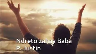 P. Justin - Ndreto zahay Baba