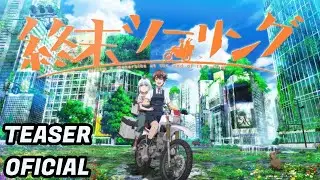 Shuumatsu Touring (trailer 3). Anime estreia em 04 de Outubro de 2025.