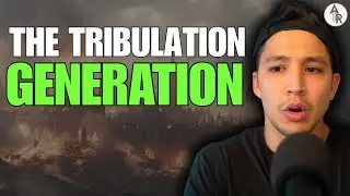 We Were WRONG About The RAPTURE. THIS Generation Faces The GREAT Tribulation | 2025 Rapture? Part 7