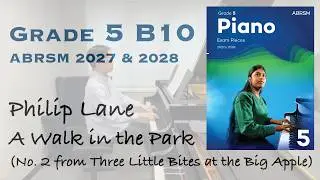 Grade 5 B10 | Philip Lane - A Walk in the Park | ABRSM Piano Exam 2025-2026 | Stephen Fung 🎹