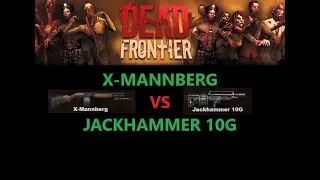 Dead Frontier - X-MANNBERG vs JACKHAMMER 10G - DEATH ROW