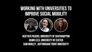 Working with universities to improve social mobility - Exeter, Nottingham Trent, Southampton