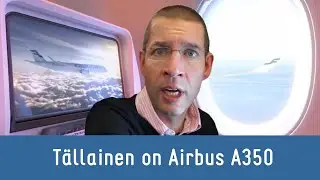 Tämä on Airbus A350 – pääsimme testaamaan konetta ensimmäisten joukossa