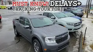 Ford Maverick BIG DELAYS and Tracking. What different delays mean for you and more!