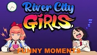 River City Girls Funny Moments (SPOILER WARNING)