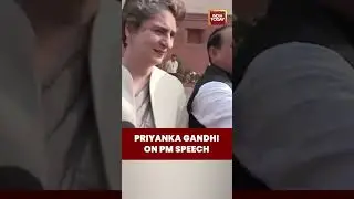 Priyanka Gandhi Reacts To PM Modi&rsquo;s Speech Amid Parliamentary Proceedings #priyankagandhi