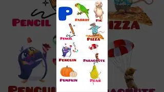 p letter words#p #parrot#pig#pencil #pizza #parachute #penguin #pear #education #alphabet #learning