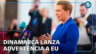 Europa debe responder si EU inicia guerra comercial, afirma Dinamarca