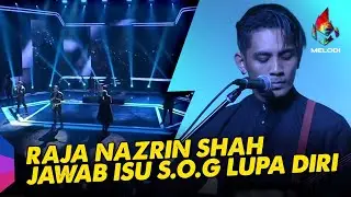 Raja Nazrin Shah jawab isu S.O.G lupa diri | Melodi (2022)