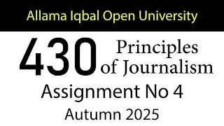 AIOU Code 430 Solved Assignment No 4 | Autumn 2025 | Principles of Journalism | AIOU Corner