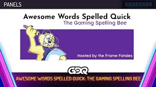 Awesome Words Spelled Quick: The Gaming Spelling Bee - AGDQ 2026 Panels