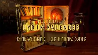17. Januar - Lyrik Kalender / Frank Wedekind - Der Tantenm&ouml;rder