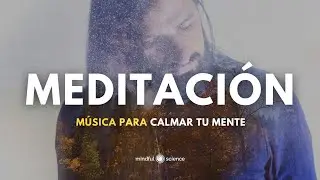 🎧M&Uacute;SICA PARA CALMAR TU MENTE👉Sonidos que Inspiran PAZ y RELAJACION/ MINDFULNESS -Leo Palacios-
