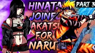 What if Hinata Joined Akatsuki For Naruto | Part 3