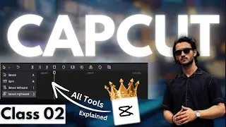How To Use CapCut Editing Tools on the Timeline - Full Tutorial | Class 02