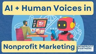AI + Human Voices in Nonprofit Marketing | Nonprofit Marketing Minutes