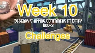 Destroy shipping containers at Dirty Docks - Fortnite Week 10 Challenge