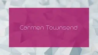 Carmen Townsend - appearance