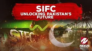 How SIFC Is Transforming Pakistan&rsquo;s Economy | Investment, Jobs & Green Energy