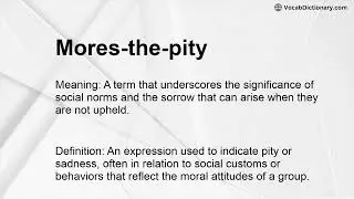 Mores-the-pity Meaning