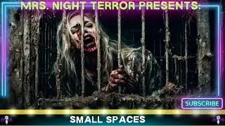 Scary Story Series: Small Spaces