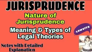 Nature of Jurisprudence/Legal theory meaning and types of legal theories in Jurisprudence by Lawvita