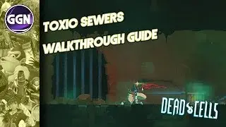 Toxic Sewers Walkthrough Guide | Dead Cells