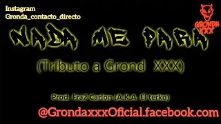  Nada me para tributo a gronda 2017 👌👍💪😈 muchas gracias 😈 fra2 carlon A.K.A El terko