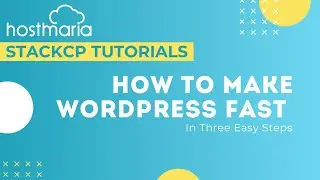 StackCP Tutorial - How to optimize your WordPress website for speed in easy 3 steps
