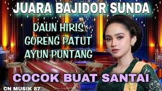 🔥JUARA BAJIDOR SUNDA🔥DAUN HIRIS-AYUN PUNTANG🔥COCOK BUAT SANTAI