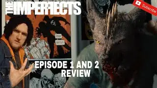 The Imperfects Season 1 Episode 1 and 2 Review