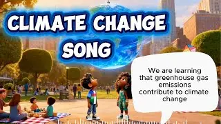 Climate Change Song - Music Video for Kids!