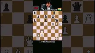 ||Double sacrifice||GM R PRAGANANDA 🇮🇳 #chess #shorts #tranding #sacrifice#brilliant #praggnanandhaa