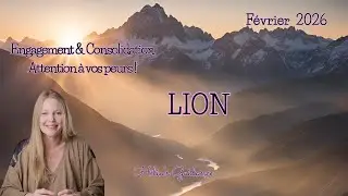 Lion F&eacute;vrier 2026 &mdash; Engagement & Consolidation. Attention &agrave; vos peurs !