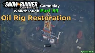 SnowRunner - Oil Rig Restoration | SnowRunner Taymyr Phase 1