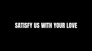 Psalm 90 (Satisfy Us With Your Love) (Lyrics) - Shane & Shane