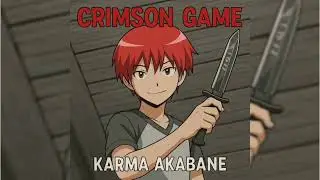 KARMA AKABANE SONG | &ldquo;Crimson Game&rdquo;