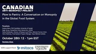 CAMP Virtual Talk - From Plow to Pantry: A Conversation on Monopoly in the Global Food System