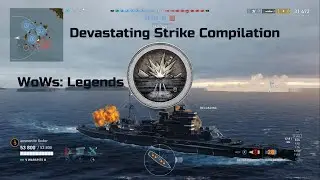 World Of Warships: Legends. Devastating Strike Compilation