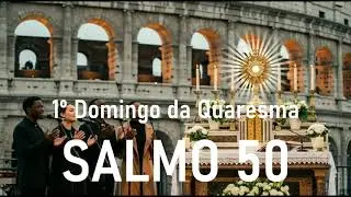1&ordm; Domingo da Quaresma SALMO 50 Piedade &oacute; Senhor tende piedade pois pecamos contra v&oacute;s #salmo50 #m