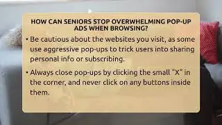 How Can Seniors Stop Overwhelming Pop-up Ads When Browsing? - Senior Scams Shield