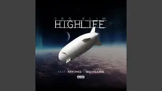 High Life (feat. Xay Hill & GodFearin)