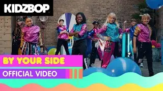 KIDZ BOP Kids - By Your Side (Official Music Video) [KIDZ BOP 2022]