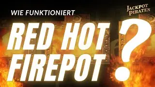 🔥 Red Hot Firepot erkl&auml;rt! So funktioniert das Feature & So knackst du den Jackpot 💰
