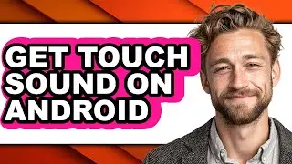How to Get Touch Sound on Android (easy Method)