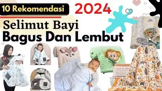 10 Rekomendasi Selimut Bayi Yang Bagus Dan Lembut Untuk Buah Hati (Terbaik 2024)