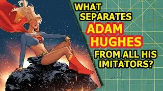 What Separates Adam Hughes from all his Imitators?