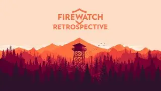 Firewatch (PS4) Retrospective | Running Away