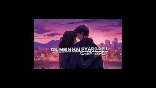 Dil mein hai pyar Lo-fi Slowed+ reverb Song 🎶 sunny deol office Hindi