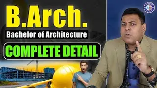 All About B.Arch || Bachelor of Architecture सम्पूर्ण जानकारी👍